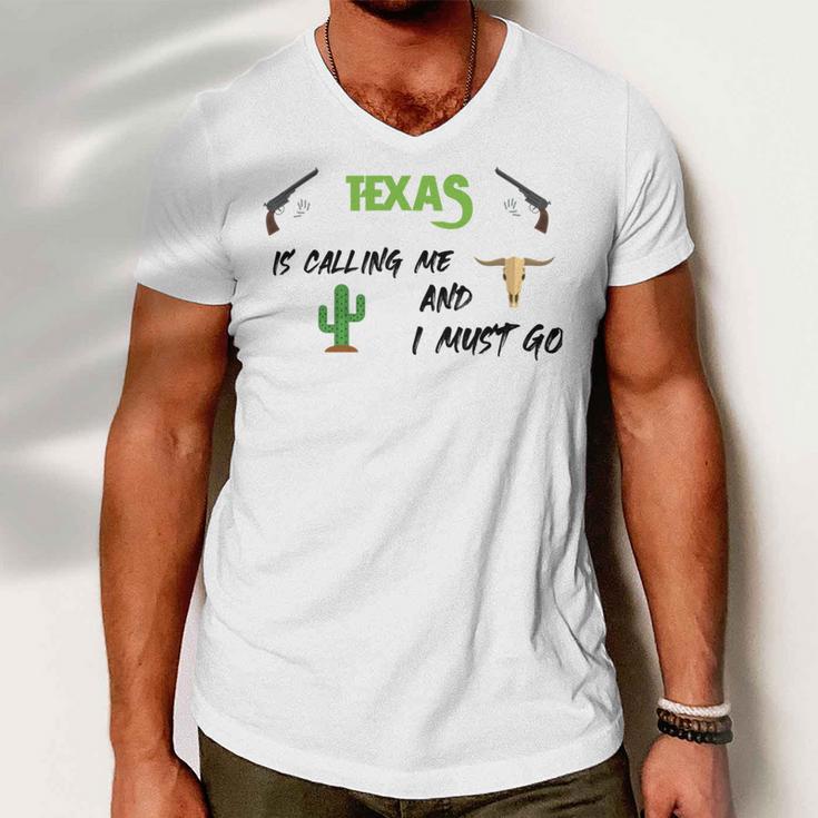 Texas Calling Me I Must Go - Idea Men V-Neck Tshirt