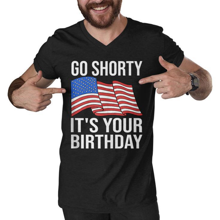 4Th Of July Birthday Go Shorty Its Your Birthday Patriotic  Men V-Neck Tshirt