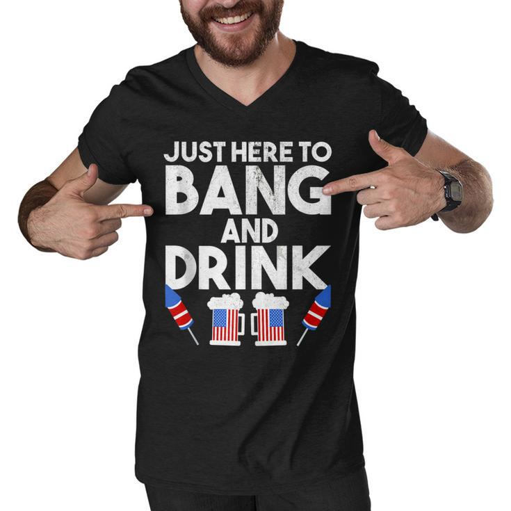 4Th Of July Drinking And Fireworks Just Here To Bang & Drink  Men V-Neck Tshirt