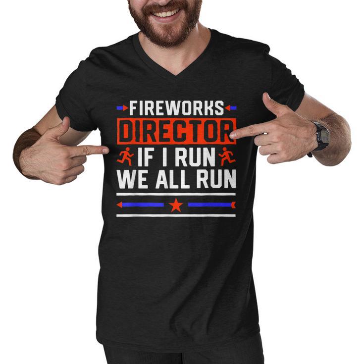 4Th Of July  Fireworks Director If I Run We All You Run  Men V-Neck Tshirt