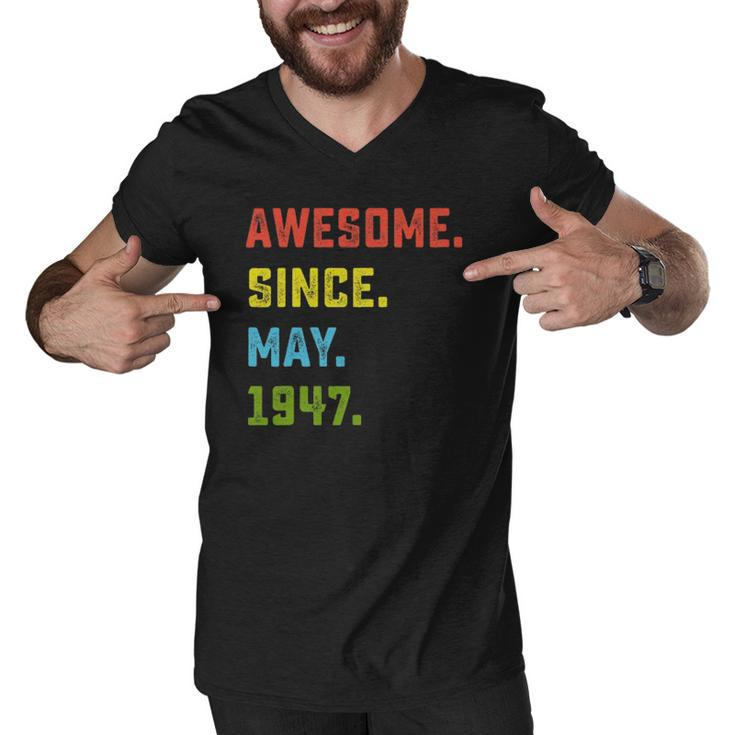 75Th Birthday Gift Awesome Since May 1947 75 Years Old Men V-Neck Tshirt
