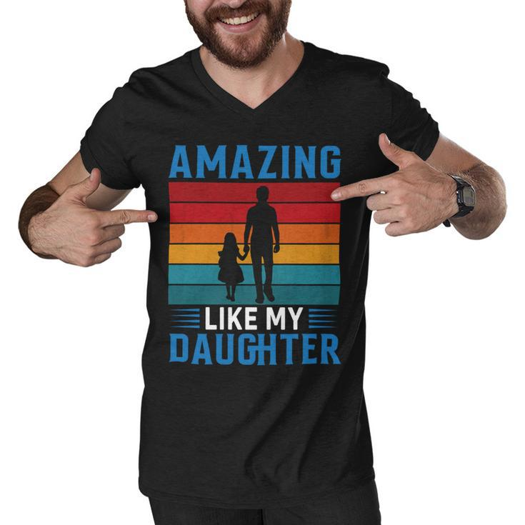 Amazing Like My Daughter Funny Fathers Day Gift Men V-Neck Tshirt