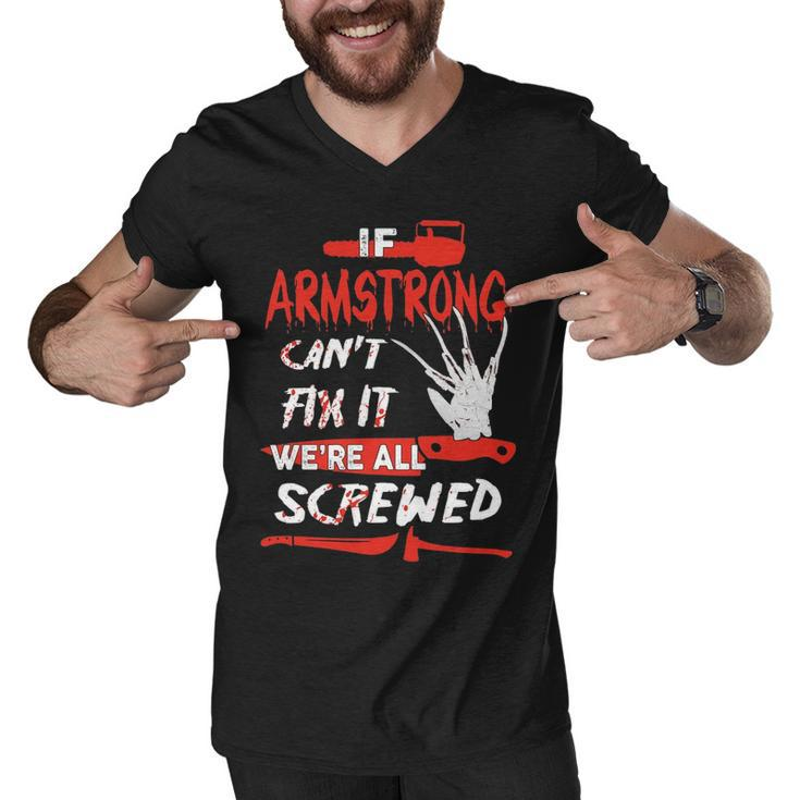 Armstrong Name Halloween Horror Gift   If Armstrong Cant Fix It Were All Screwed Men V-Neck Tshirt