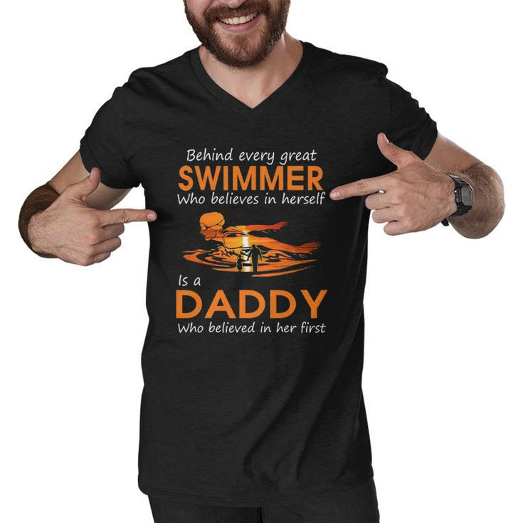 Behind Every Great Swimmer Who Believes In Herself Is Daddy Men V-Neck Tshirt