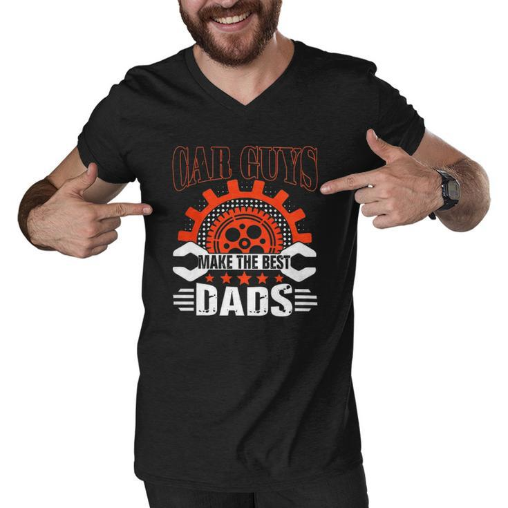 Car Guys Make The Best Dads Fathers Day Gift Men V-Neck Tshirt