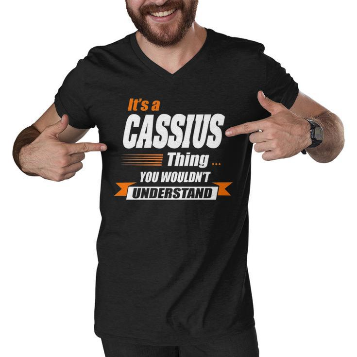 Cassius Name Gift   Its A Cassius Thing Men V-Neck Tshirt