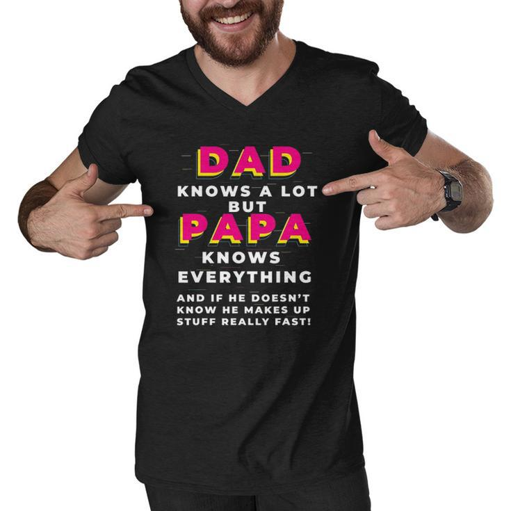 Dad Knows A Lot But Papa Knows Everything Funny Fathers Day Men V-Neck Tshirt