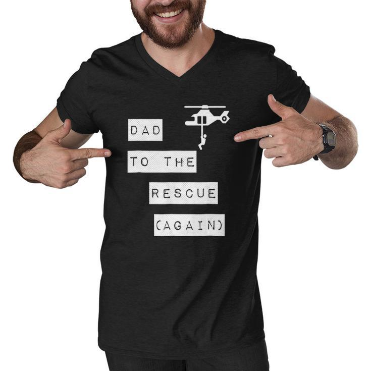 Dad To The Rescue Again Helicopter Men V-Neck Tshirt
