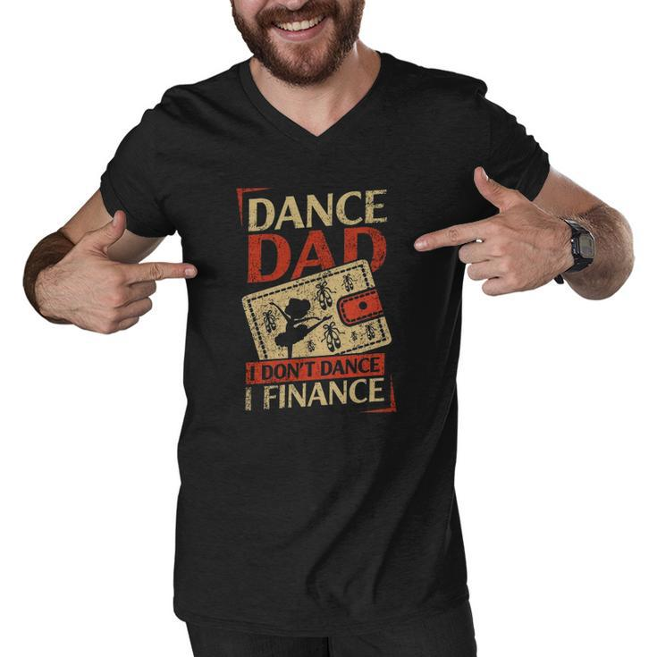 Dance Dad I Dont Dance Finance Men V-Neck Tshirt