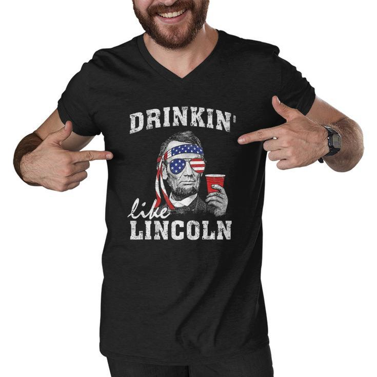 Drinkin Like Lincoln Funny 4Th Of July Drinking Party Men V-Neck Tshirt