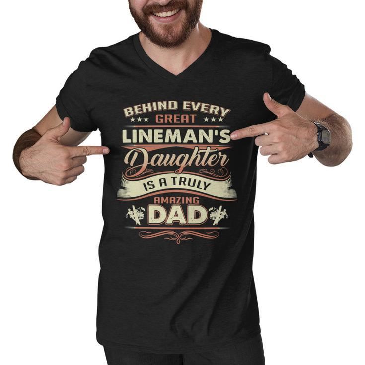 Father Grandpa Behind Every Great Lineman Daughter Is A Truly Amazing Dad480 Family Dad Men V-Neck Tshirt