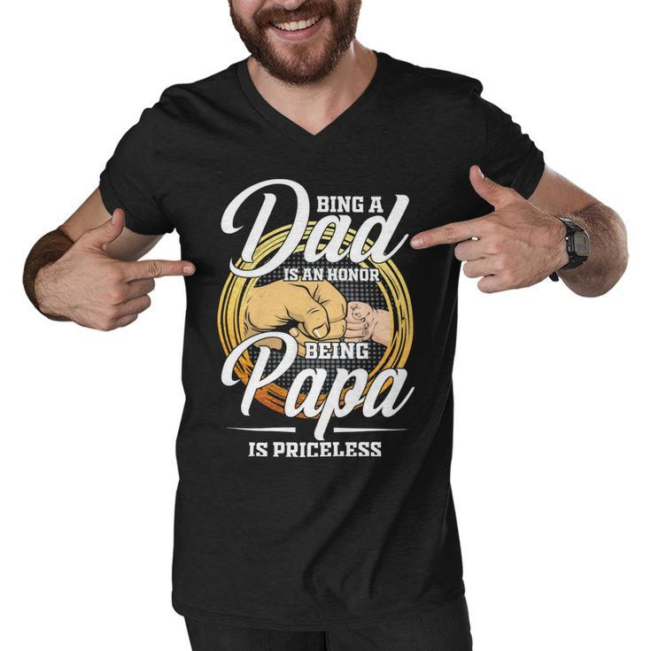 Father Grandpa Being A Dad Os An Honor Being A Papa Is Priceless25 Family Dad Men V-Neck Tshirt