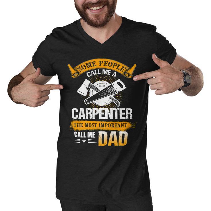 Father Grandpa Most Important Call Me Dad Funny Woodworking Carpenter Papa196 Family Dad Men V-Neck Tshirt