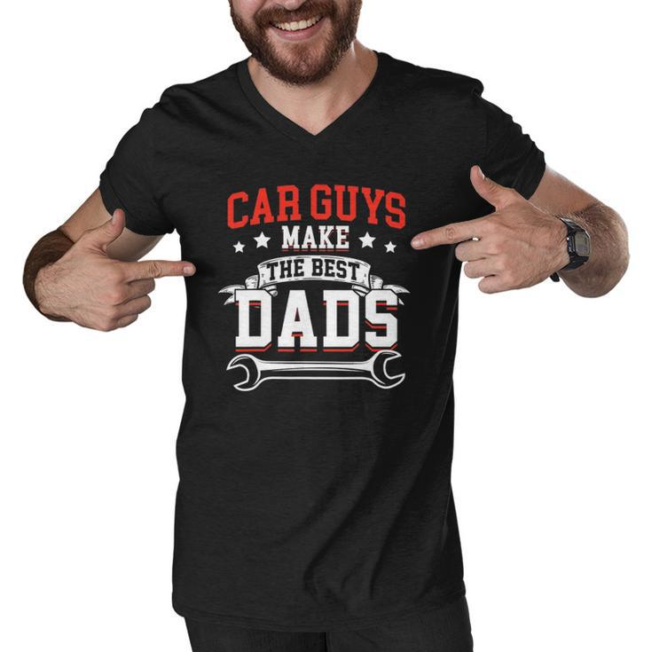 Funny Car Guys Make The Best Dads Mechanic Fathers Day Men V-Neck Tshirt