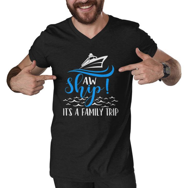 Funny Cruise Vacation  - Aw Ship Its A Family Trip Men V-Neck Tshirt