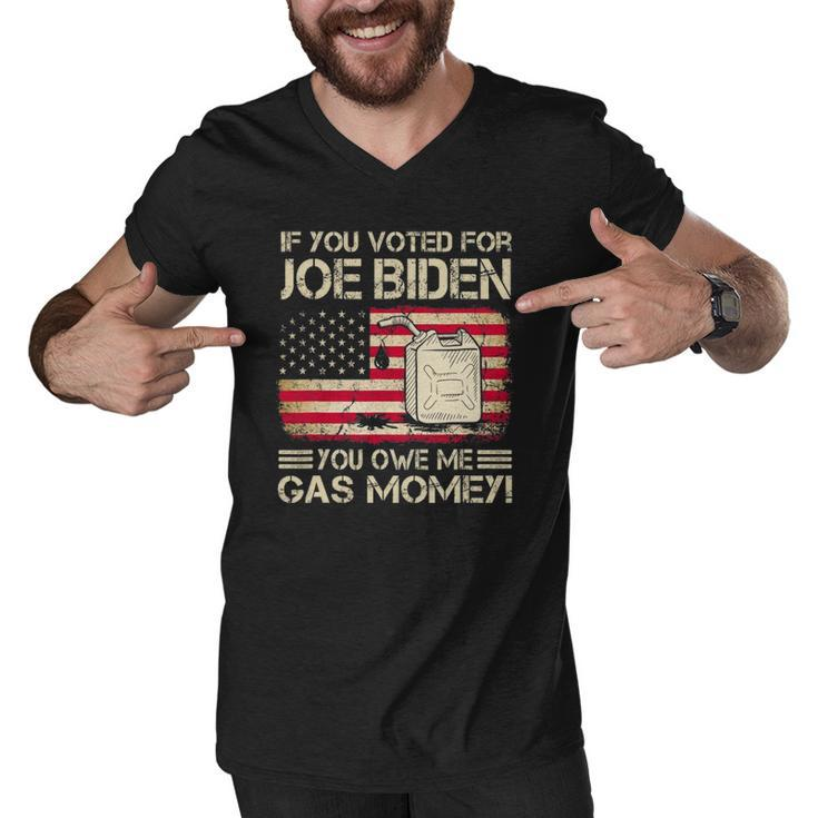 Funny If You Voted For Joe Biden You Owe Me Gas Money Men Men V-Neck Tshirt