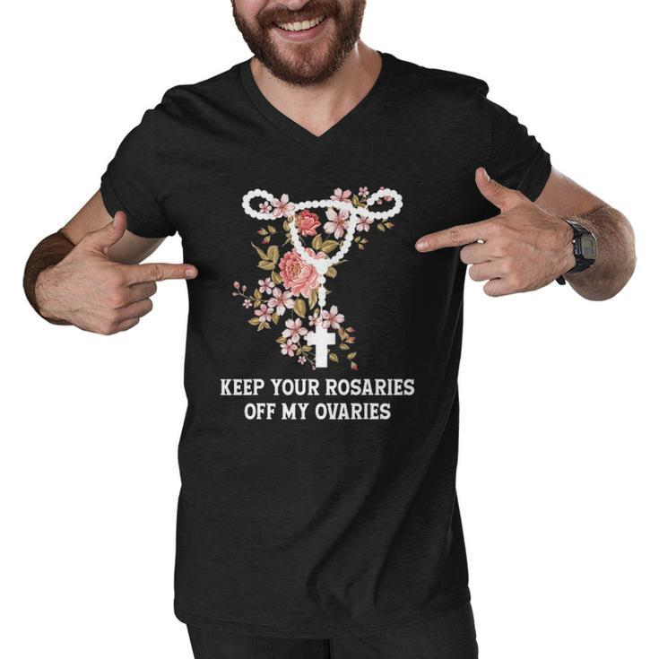 Funny Keep Your Rosaries Off My Ovaries Pro Choice Feminist Men V-Neck Tshirt