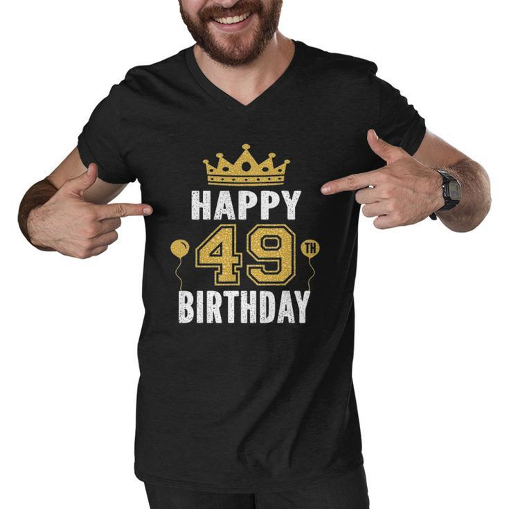 Happy 49Th Birthday Idea For 49 Years Old Man And Woman Men V-Neck Tshirt