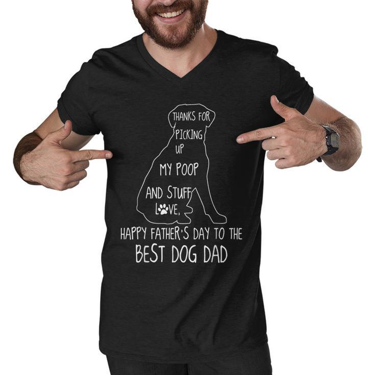 Happy Fathers Day Dog Dad Thanks For Picking Up My Poop  Men V-Neck Tshirt