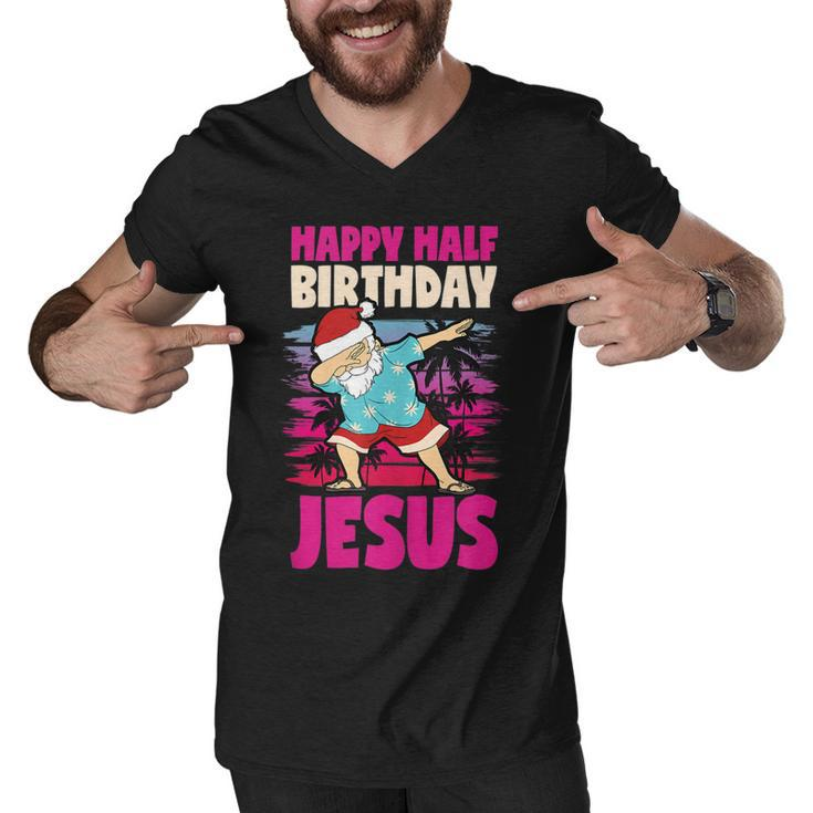 Happy Half Birthday Jesus Dabbing Santa Christmas In July  Men V-Neck Tshirt