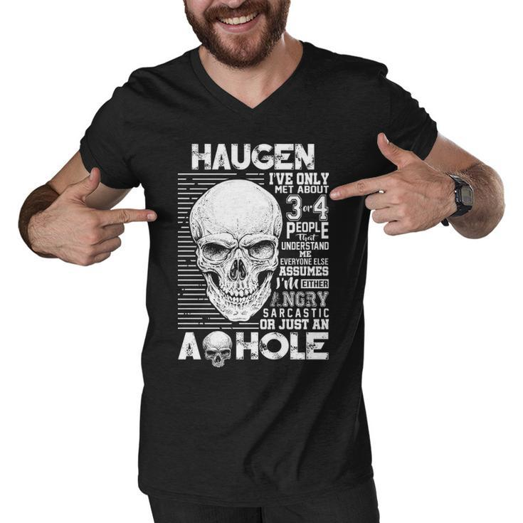 Haugen Name Gift   Haugen Ive Only Met About 3 Or 4 People Men V-Neck Tshirt