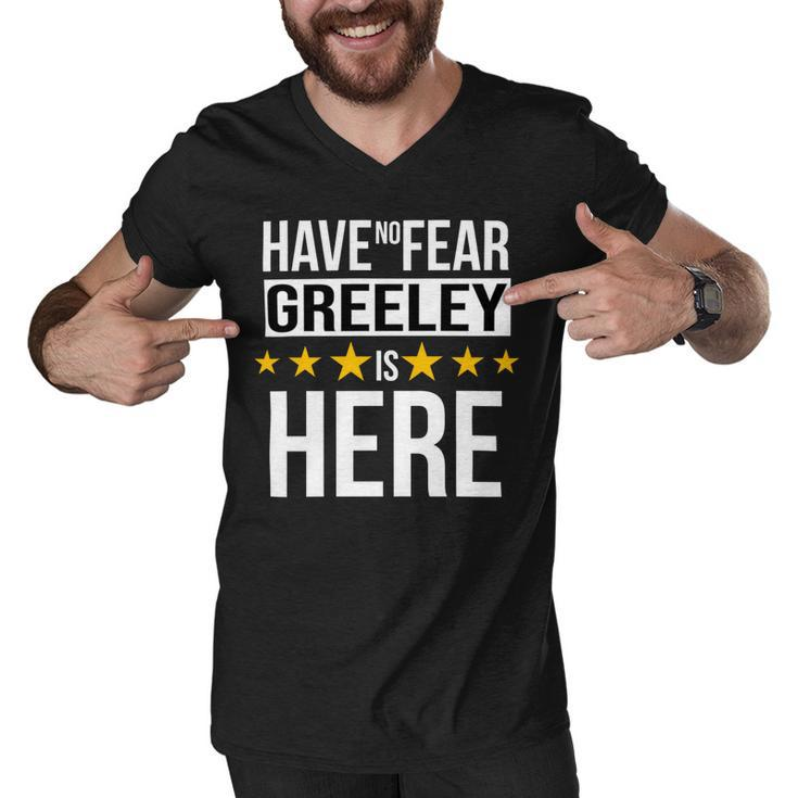 Have No Fear Greeley Is Here Name Men V-Neck Tshirt