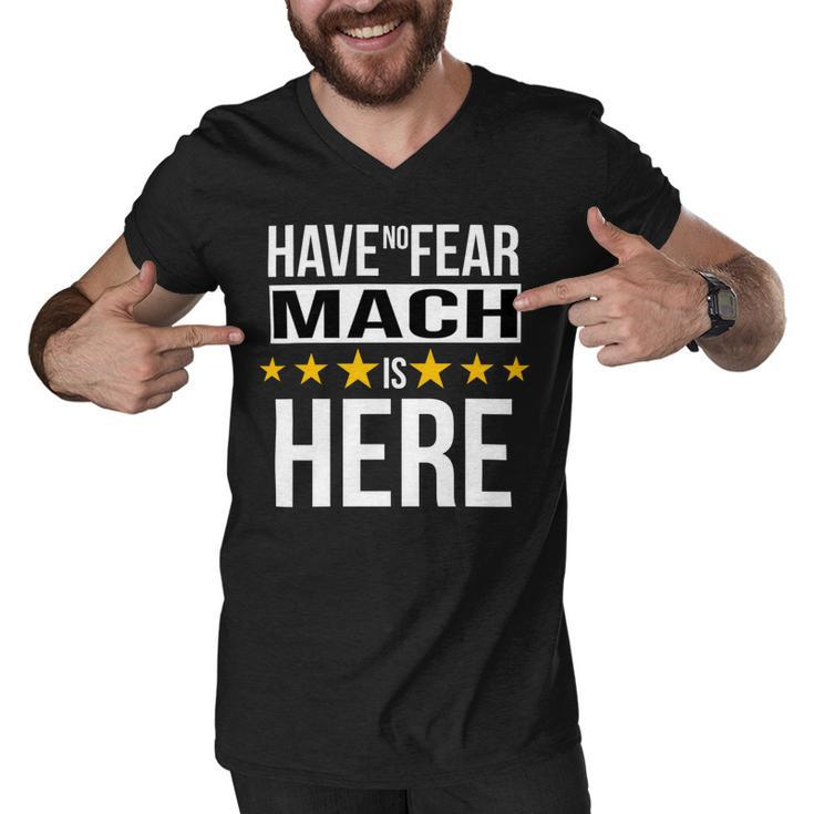 Have No Fear Mach Is Here Name Men V-Neck Tshirt