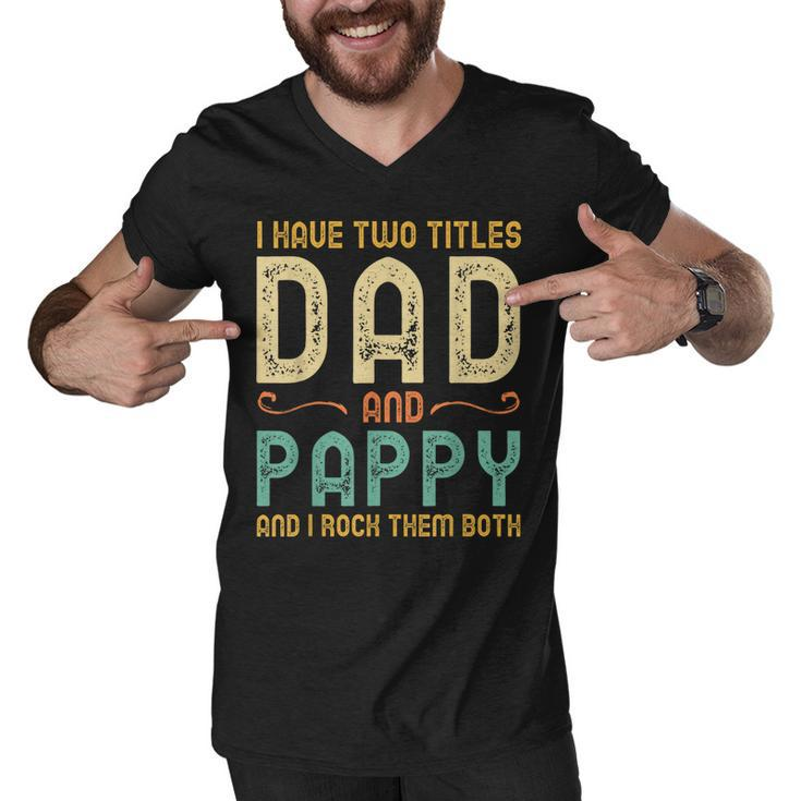 I Have Two Titles Dad And Pappy Retro Vintage  Men V-Neck Tshirt