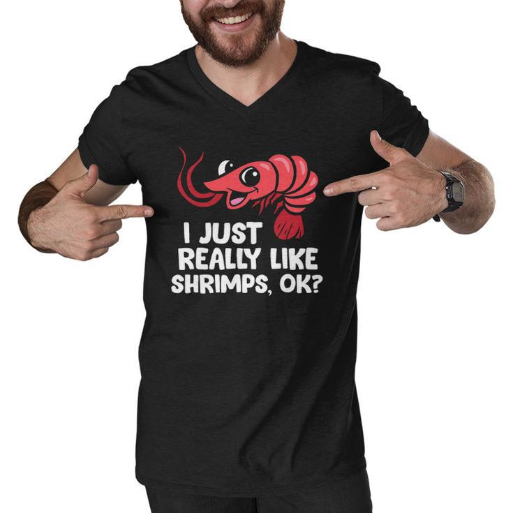 I Just Like Shrimps Ok Seafood Lover Shrimps Men V-Neck Tshirt