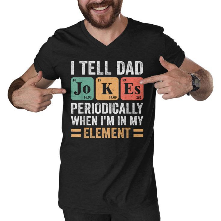 I Tell Dad Jokes Periodically But Only When Im My Element  Men V-Neck Tshirt