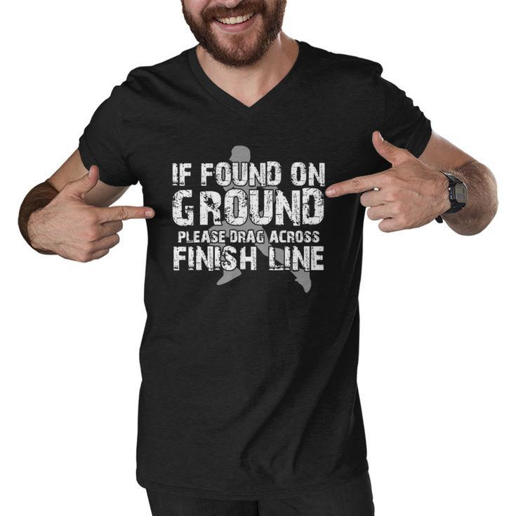 If Found On Ground Please Drag Across Finish Line Men V-Neck Tshirt
