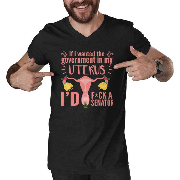 If I Wanted The Government In My Uterus  Feminist Men V-Neck Tshirt