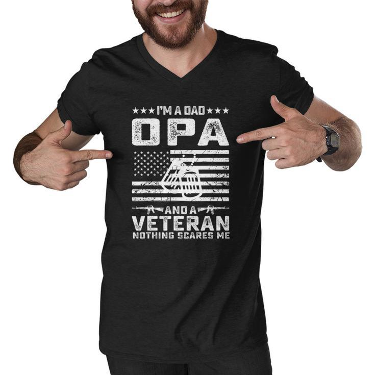 Im A Dad Opa And A Veteran Nothing Scares Me Funny Gifts Men V-Neck Tshirt