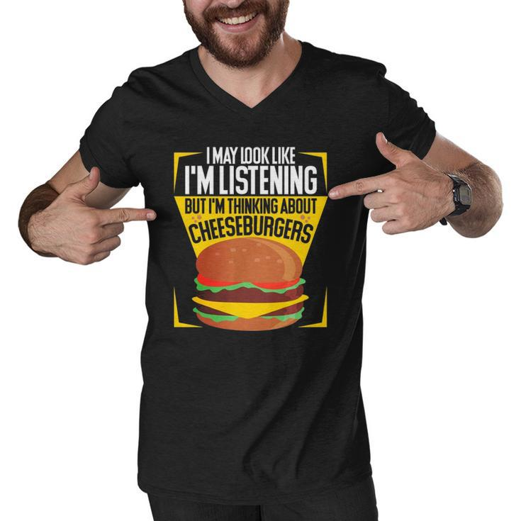 Im Not Listening But Im Thinking About Cheeseburgers  Men V-Neck Tshirt
