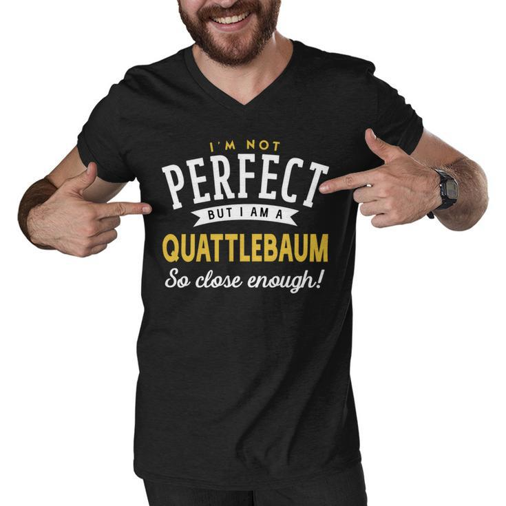 Im Not Perfect But I Am A Quattlebaum So Close Enough Men V-Neck Tshirt