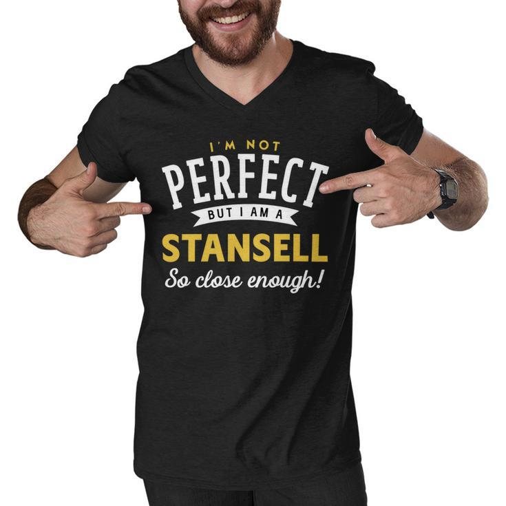 Im Not Perfect But I Am A Stansell So Close Enough Men V-Neck Tshirt