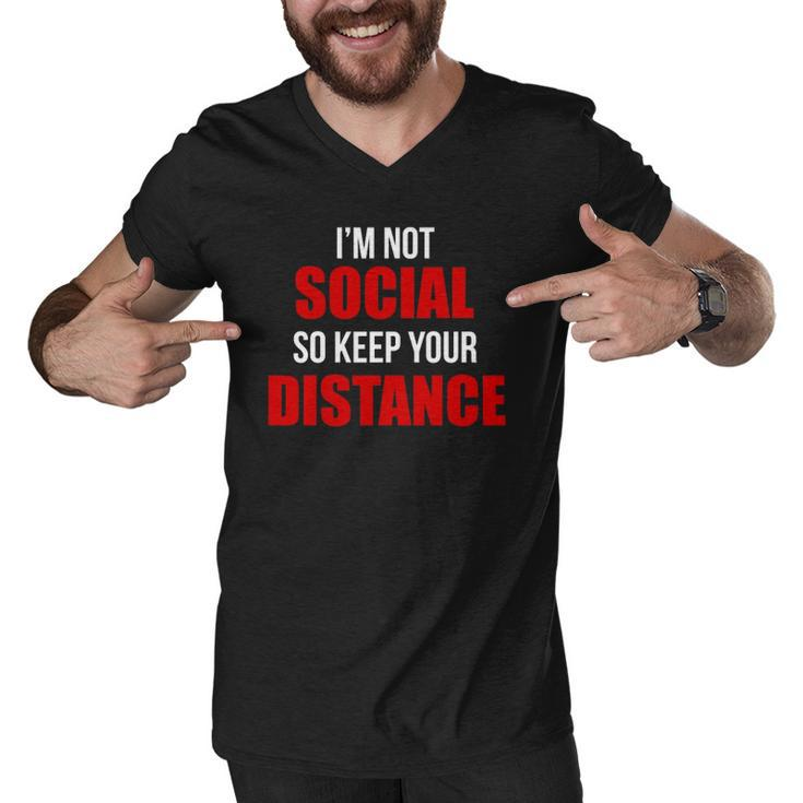 Im Not Social So Keep Your Distance Men V-Neck Tshirt
