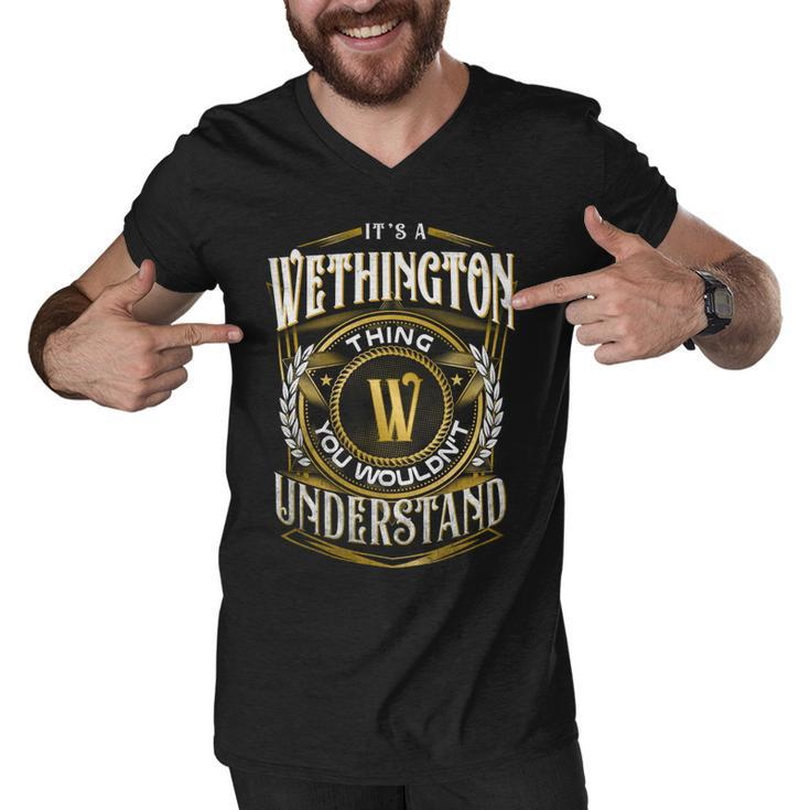 It A Wethington Thing You Wouldnt Understand Men V-Neck Tshirt