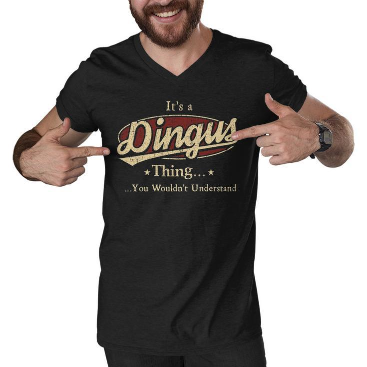 Its A Dingus Thing You Wouldnt Understand Shirt Personalized Name Gifts T Shirt Shirts With Name Printed Dingus Men V-Neck Tshirt