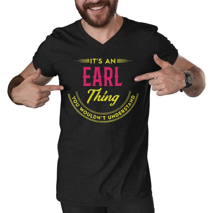 Its A Earl Thing You Wouldnt Understand Shirt Personalized Name Gifts T Shirt Shirts With Name Printed Earl  Men V-Neck Tshirt