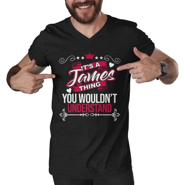 Its A James Thing You Wouldnt Understand T Shirt James Shirt  For James  Men V-Neck Tshirt