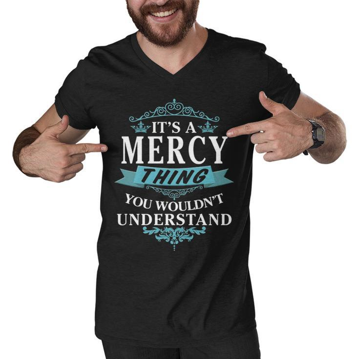Its A Mercy Thing You Wouldnt Understand T Shirt Mercy Shirt  For Mercy  Men V-Neck Tshirt