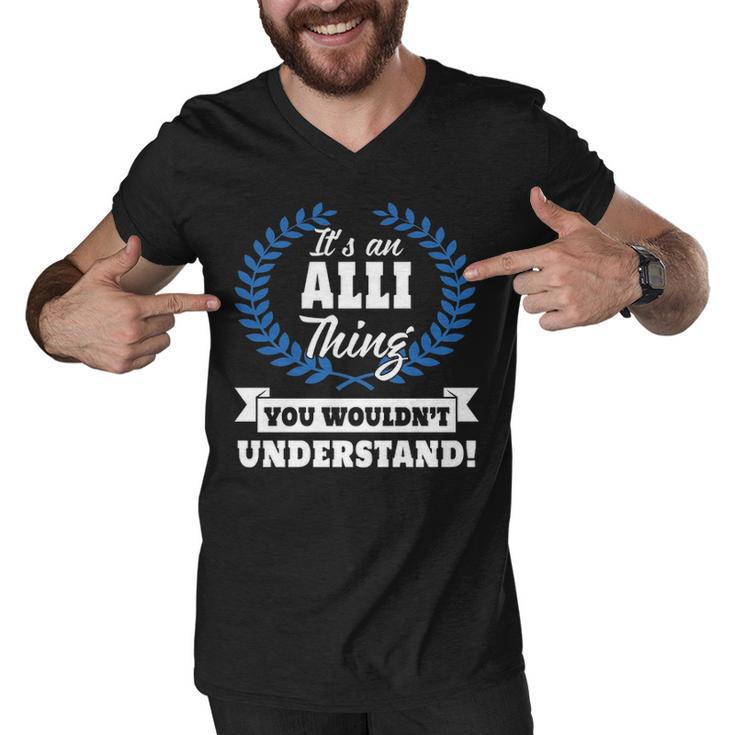 Its An Alli Thing You Wouldnt Understand T Shirt Alli Shirt  For Alli A Men V-Neck Tshirt