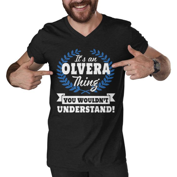 Its An Olvera Thing You Wouldnt Understand T Shirt Olvera Shirt  For Olvera A Men V-Neck Tshirt