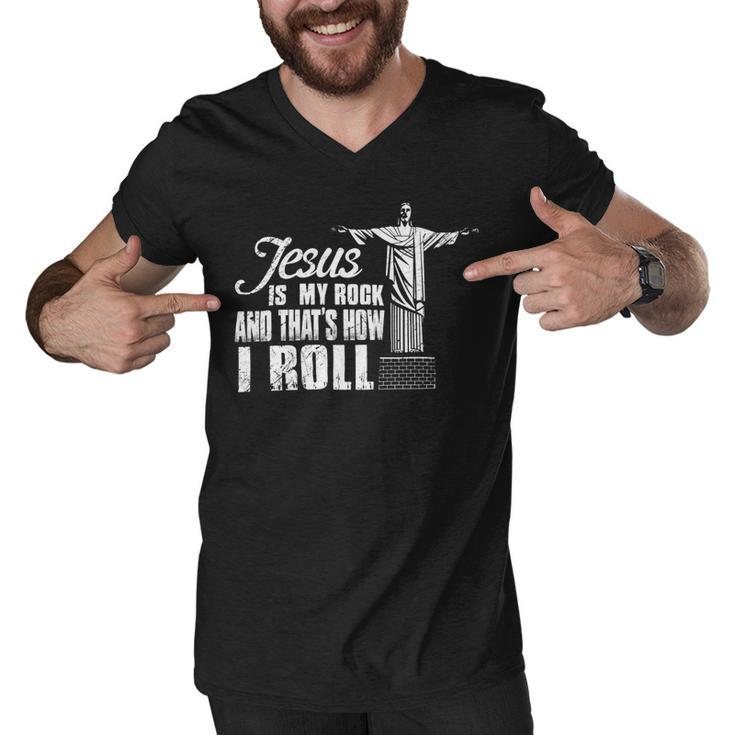 Jesus Is My Rock And Thats How I Roll Ee Men V-Neck Tshirt