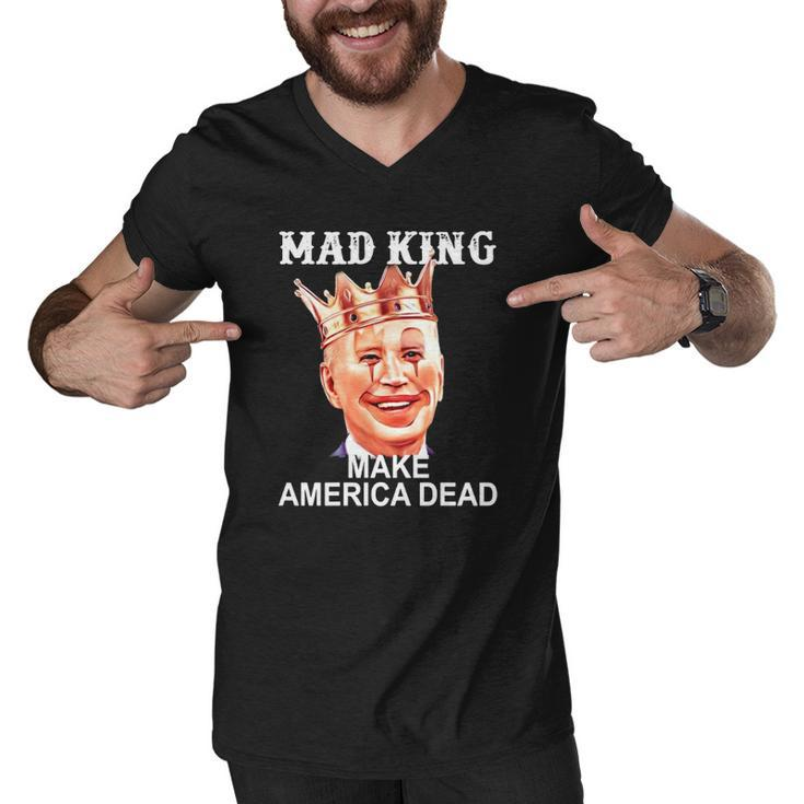 Joe Biden Mad King Make America Dead Men V-Neck Tshirt