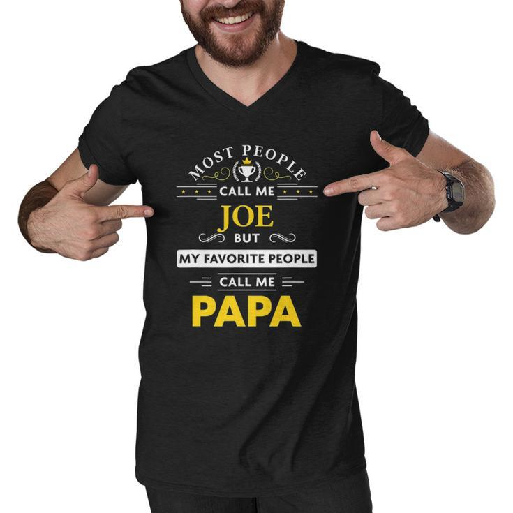 Joe Name  - My Favorite People Call Me Papa Men V-Neck Tshirt