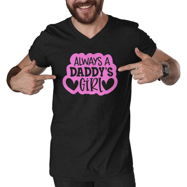 Kids Always A Daddys Girl  Girls Daughter Men V-Neck Tshirt