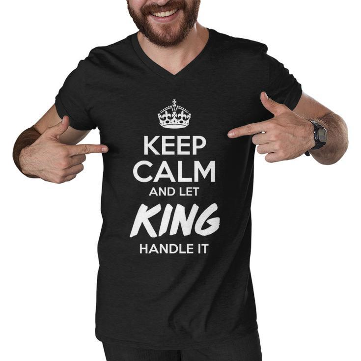 King Name Gift   Keep Calm And Let King Handle It Men V-Neck Tshirt