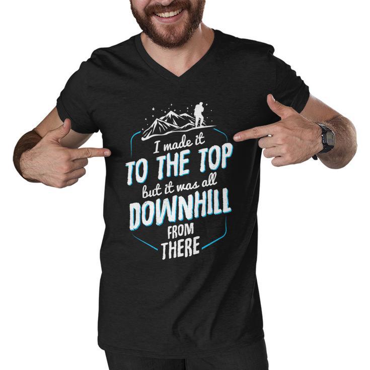 Made It To The Top All Downhill From There  107 Trending Shirt Men V-Neck Tshirt